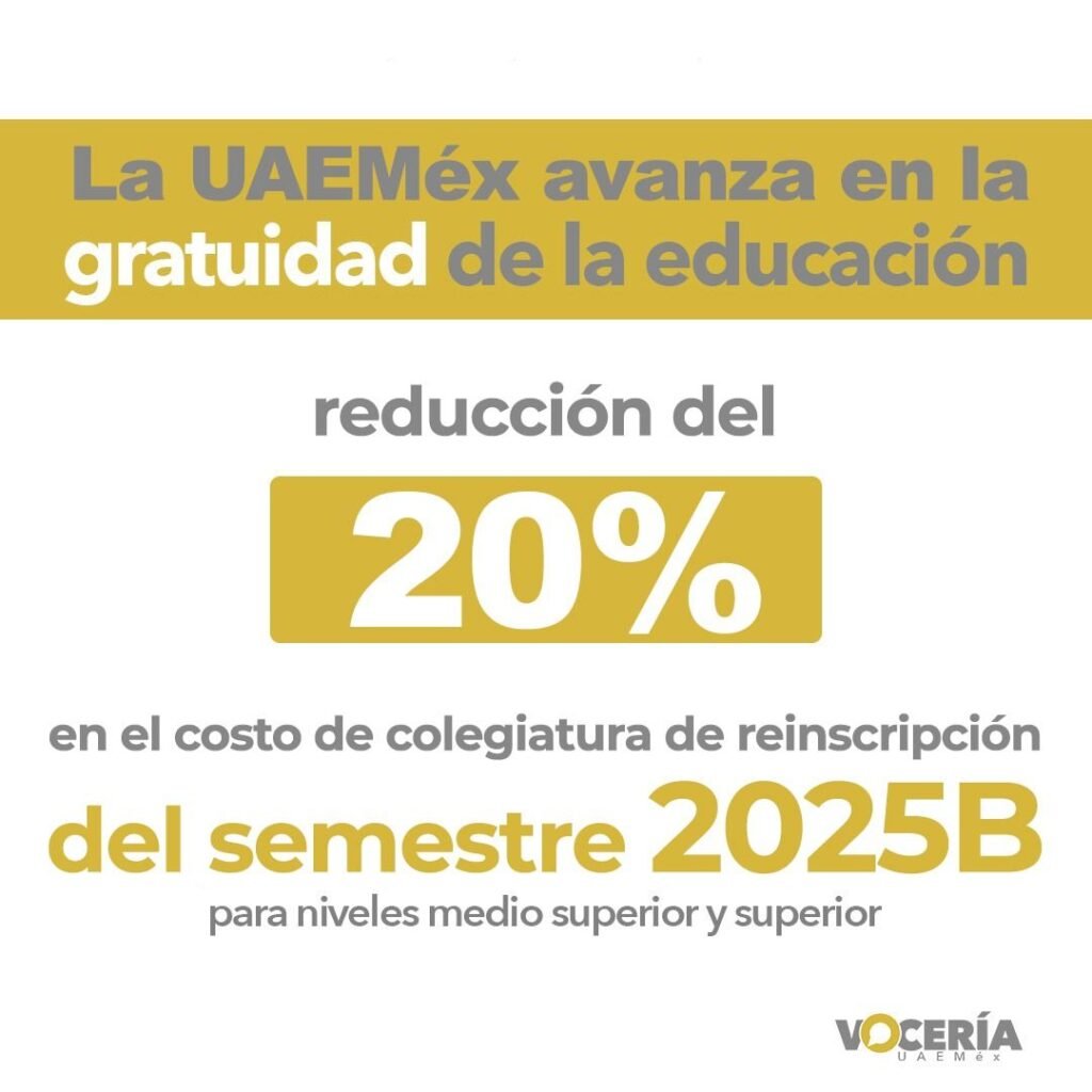 (UAEMéx) aplicará un 20 por ciento de descuento en la colegiatura de reinscripción correspondiente al semestre otoño 2025.