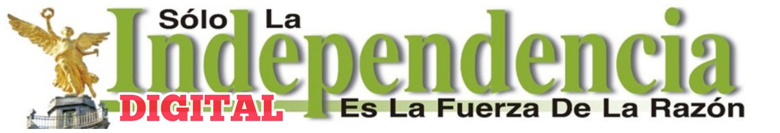 Solo la Independencia es la Fuerza de la Razón